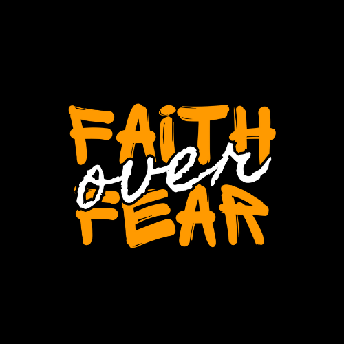 FAITH OVER FEAR